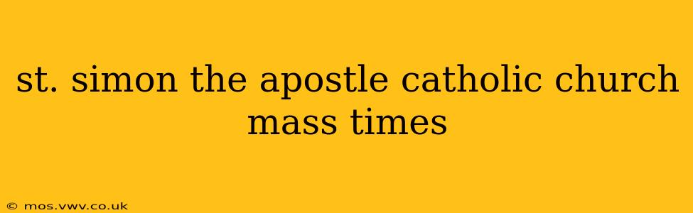 st. simon the apostle catholic church mass times