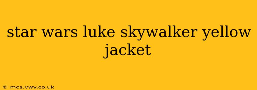 star wars luke skywalker yellow jacket
