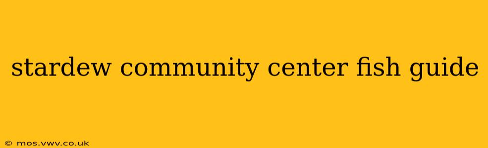 stardew community center fish guide