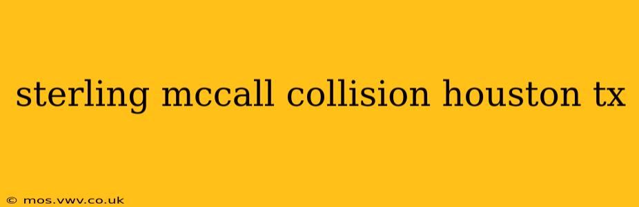 sterling mccall collision houston tx