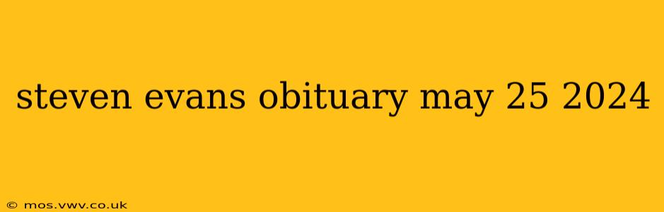 steven evans obituary may 25 2024