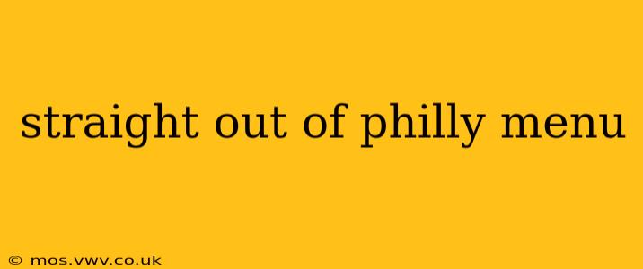 straight out of philly menu