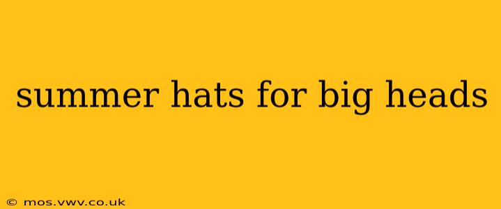 summer hats for big heads
