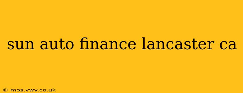 sun auto finance lancaster ca