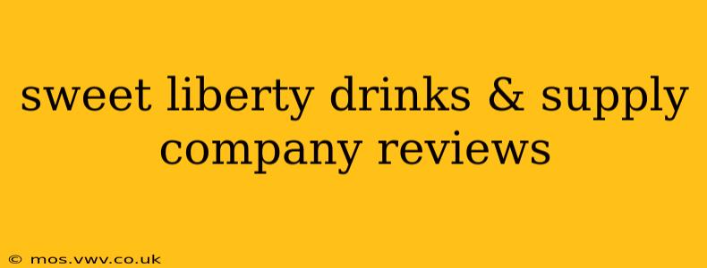 sweet liberty drinks & supply company reviews
