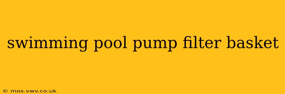 swimming pool pump filter basket