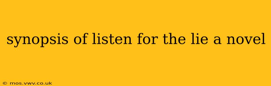 synopsis of listen for the lie a novel