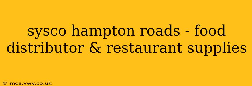 sysco hampton roads - food distributor & restaurant supplies