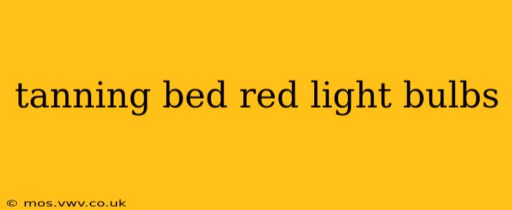 tanning bed red light bulbs