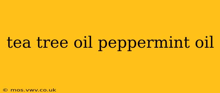 tea tree oil peppermint oil
