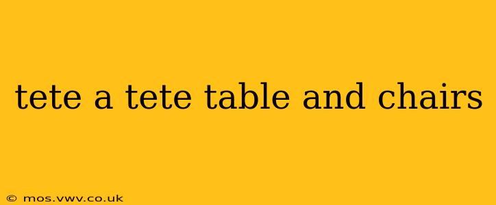 tete a tete table and chairs