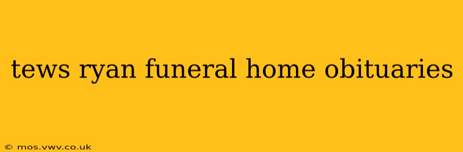 tews ryan funeral home obituaries