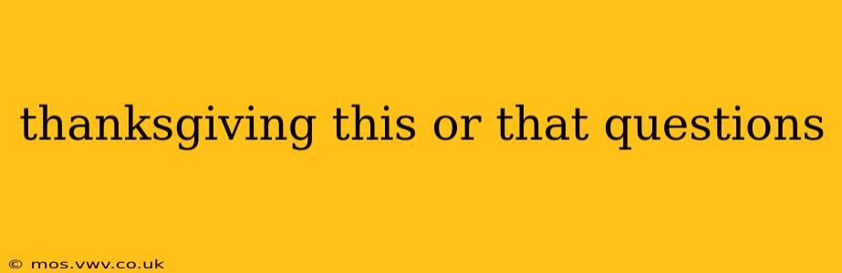 thanksgiving this or that questions
