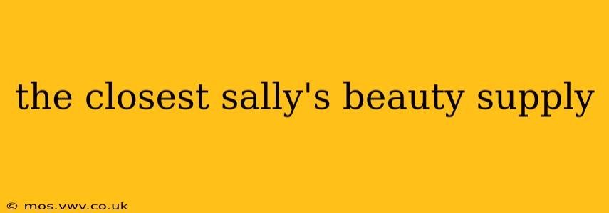 the closest sally's beauty supply
