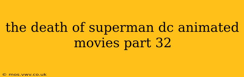 the death of superman dc animated movies part 32