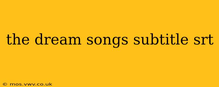 the dream songs subtitle srt