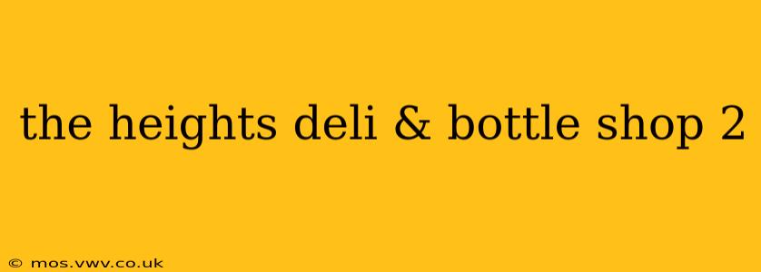 the heights deli & bottle shop 2