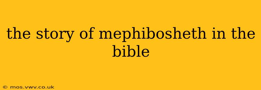 the story of mephibosheth in the bible