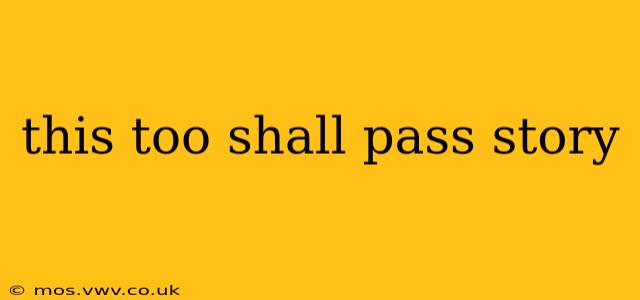 this too shall pass story