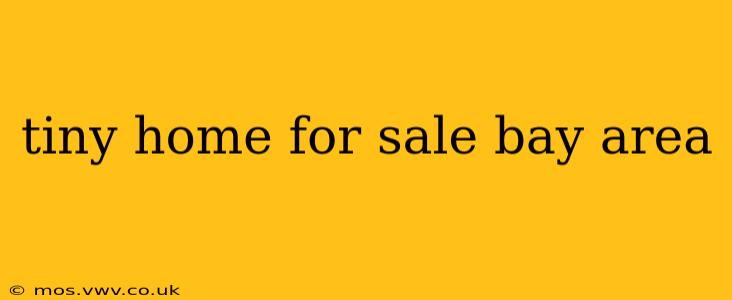 tiny home for sale bay area
