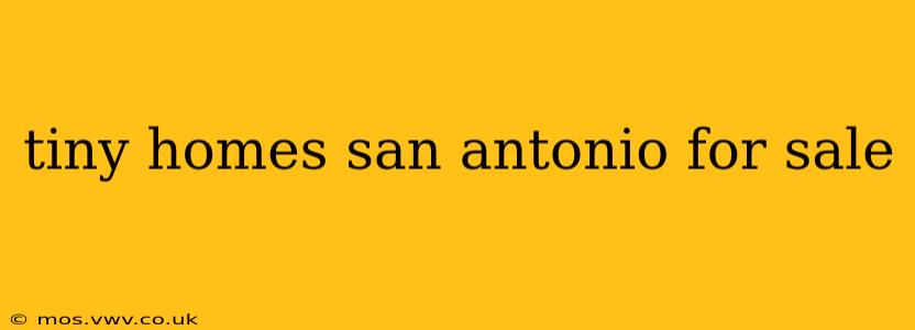 tiny homes san antonio for sale