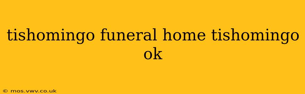 tishomingo funeral home tishomingo ok
