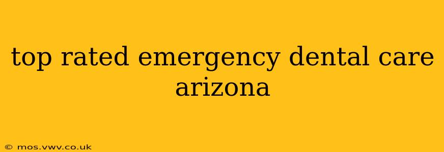 top rated emergency dental care arizona