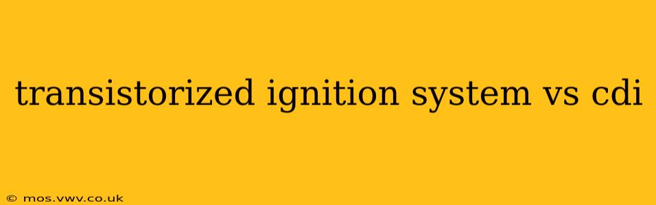 transistorized ignition system vs cdi