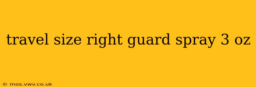 travel size right guard spray 3 oz