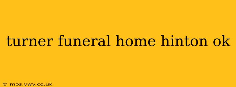 turner funeral home hinton ok