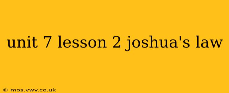unit 7 lesson 2 joshua's law
