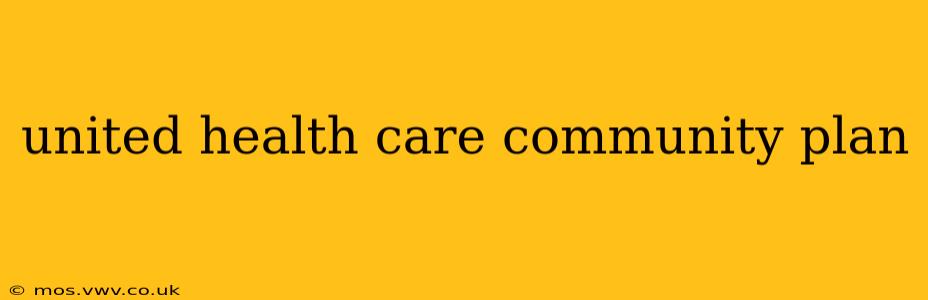 united health care community plan