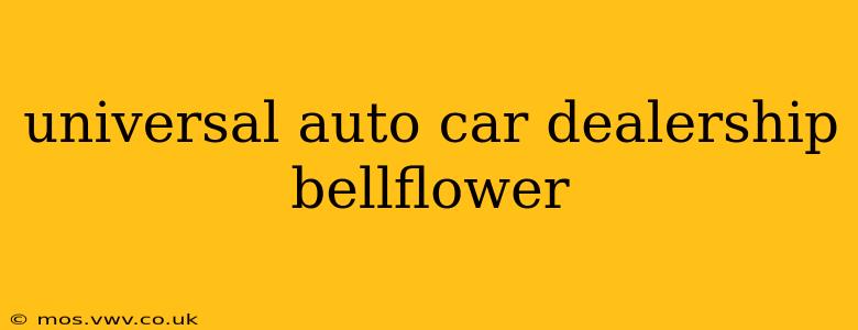 universal auto car dealership bellflower