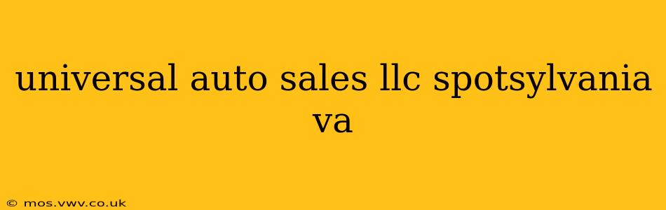 universal auto sales llc spotsylvania va