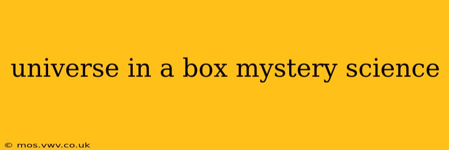 universe in a box mystery science