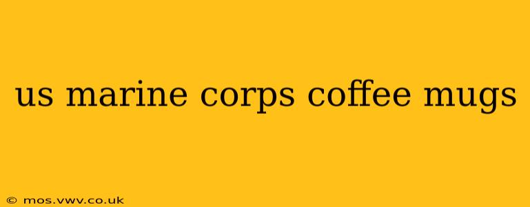 us marine corps coffee mugs