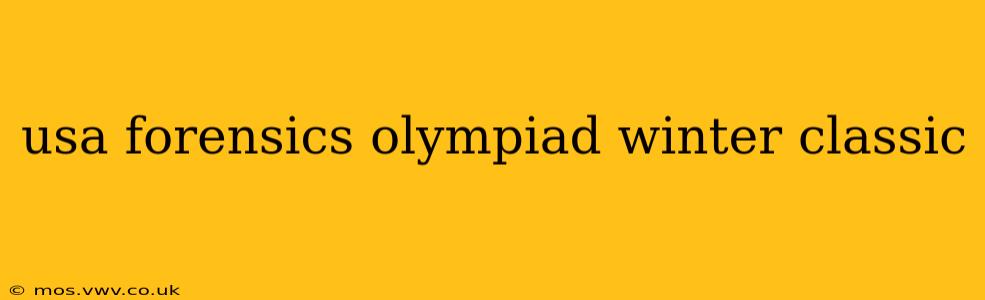 usa forensics olympiad winter classic