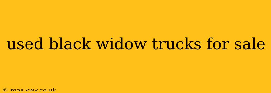 used black widow trucks for sale