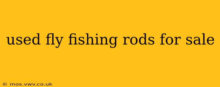 used fly fishing rods for sale