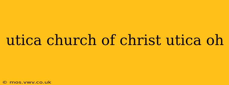 utica church of christ utica oh