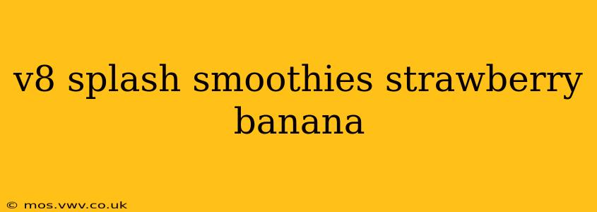 v8 splash smoothies strawberry banana