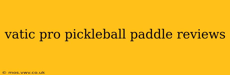vatic pro pickleball paddle reviews