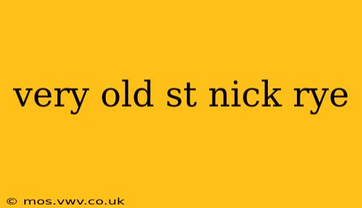very old st nick rye