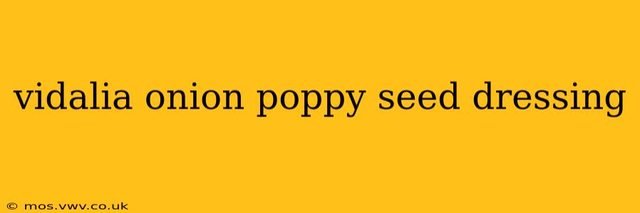 vidalia onion poppy seed dressing