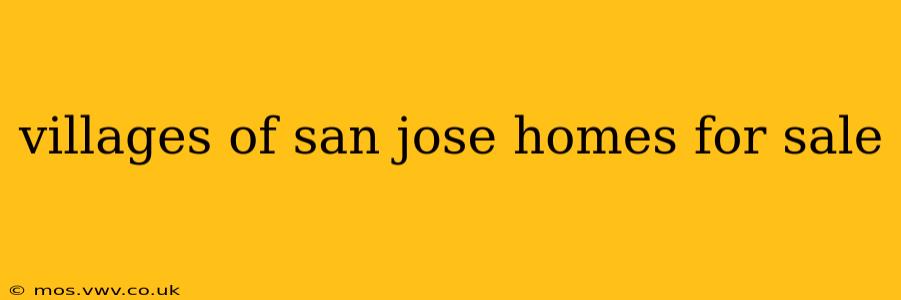 villages of san jose homes for sale