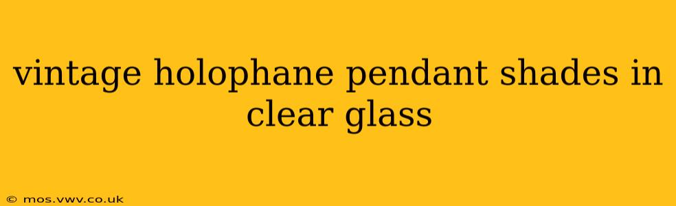 vintage holophane pendant shades in clear glass