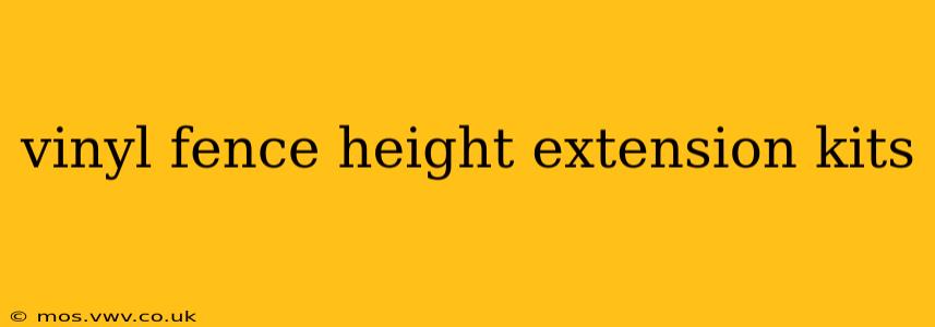 vinyl fence height extension kits