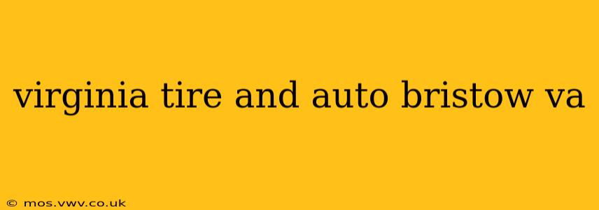 virginia tire and auto bristow va