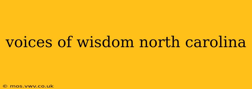 voices of wisdom north carolina