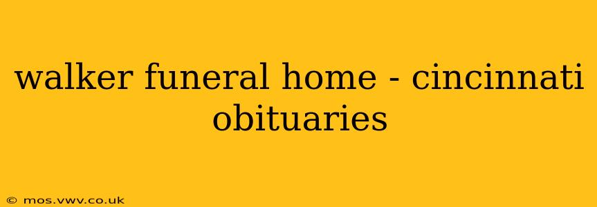 walker funeral home - cincinnati obituaries